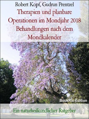 cover image of Therapien und planbare Operationen im Mondjahr 2018 Behandlungen nach dem Mondkalender